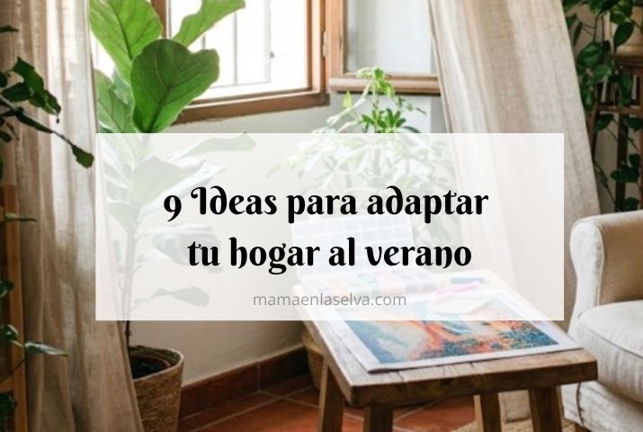 9 ideas para que tu casa se sienta como un refugio este verano